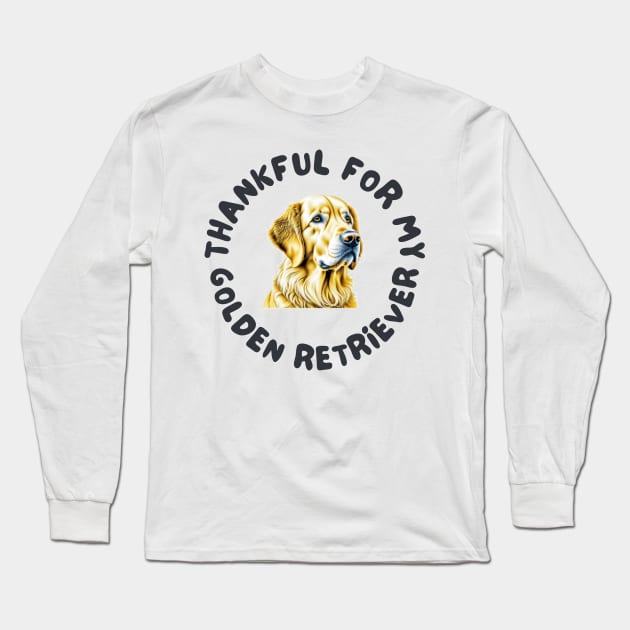 Thankful for my golden retriever Long Sleeve T-Shirt by IOANNISSKEVAS